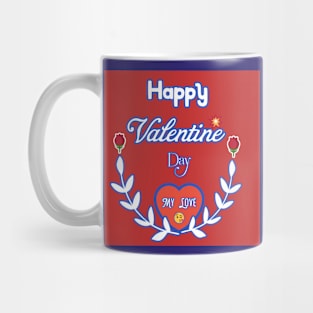 Happy Valentine Day My Love Mug